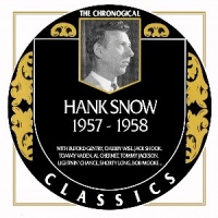 Hank Snow - The Chronogical Classics 1957-1958